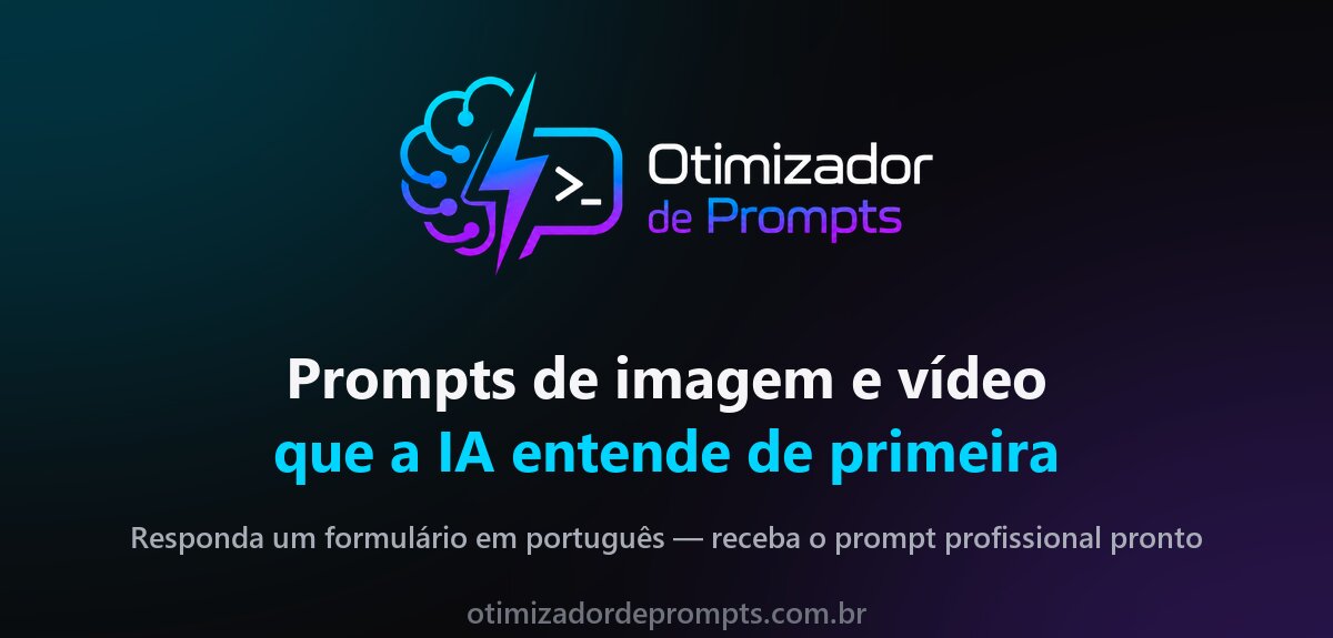 Otimizador de Prompts — ferramenta para criar prompts de imagem e vídeo com IA
